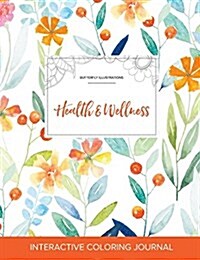 Adult Coloring Journal: Health & Wellness (Butterfly Illustrations, Springtime Floral) (Paperback)