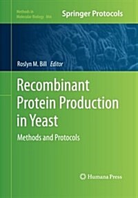 Recombinant Protein Production in Yeast: Methods and Protocols (Paperback)