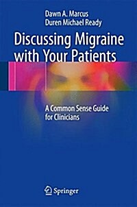 Discussing Migraine with Your Patients: A Common Sense Guide for Clinicians (Paperback, 2017)
