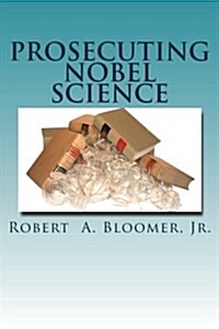 Prosecuting Nobel Science (Paperback)
