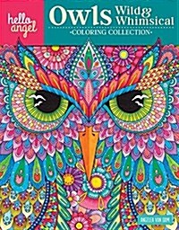 Hello Angel Owls Wild & Whimsical Coloring Collection (Paperback)