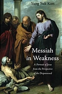 Messiah in Weakness (Paperback)