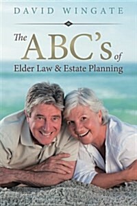 The ABCs of Elder Law & Estate Planning (Paperback)