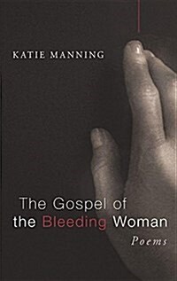 The Gospel of the Bleeding Woman (Hardcover)