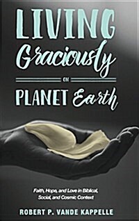 Living Graciously on Planet Earth (Hardcover)