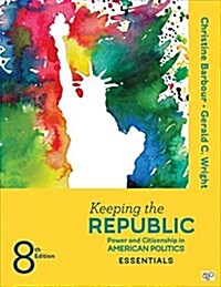 Keeping the Republic: Power and Citizenship in American Politics, the Essentials (Paperback, 3)