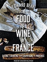 The Food and Wine of France: Eating and Drinking from Champagne to Provence (MP3 CD)