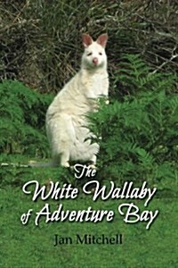 The White Wallaby of Adventure Bay (Paperback)