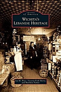 Wichitas Lebanese Heritage (Hardcover)