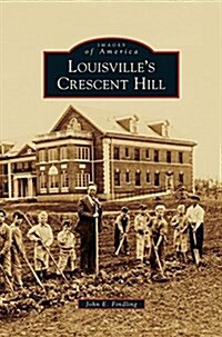Louisvilles Crescent Hill (Hardcover)