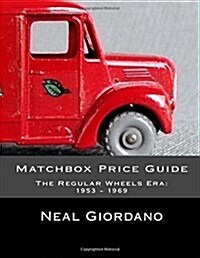 Matchbox Price Guide: The Regular Wheels Era: 1953 - 1969 (Paperback)