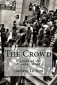 The Crowd: A Study of the Popular Mind (Paperback)