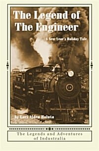 The Legend of the Engineer: A New Years Holiday Tale (Paperback)