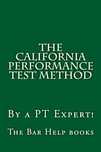 The California Performance Test Method: By a PT Expert! (Paperback)