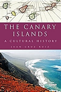 The Canary Islands: A Cultural History (Hardcover)
