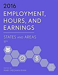 Employment, Hours, and Earnings: States and Areas (Paperback, 11, 2016)