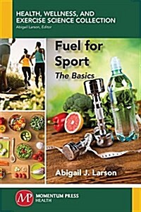Fuel for Sport: The Basics (Paperback)