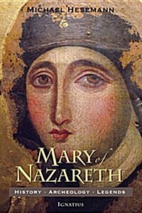 Mary of Nazareth: History, Archaeology, Legends (Paperback)
