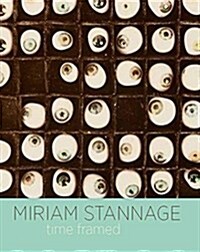 Miriam Stannage: Time Framed (Hardcover)