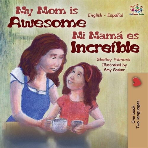 My Mom Is Awesome: English Spanish Bilingual Edition (Paperback)