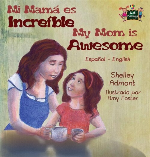 My Mom Is Awesome: Spanish English Bilingual Edition (Hardcover)