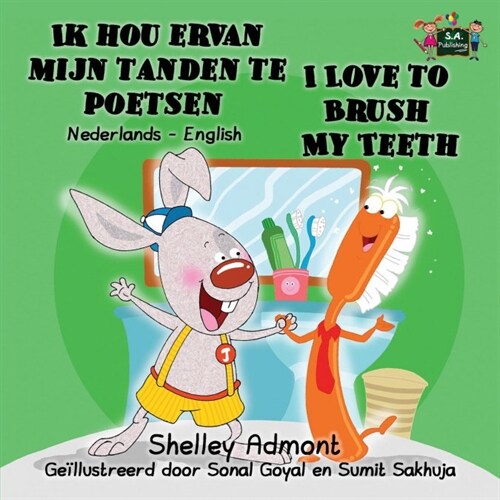 Ik Hou Ervan Mijn Tanden Te Poetsen I Love to Brush My Teeth: Dutch English Bilingual Edition (Paperback)