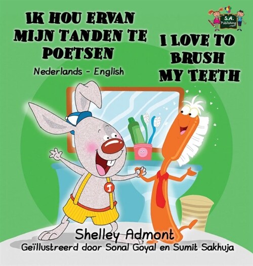 Ik Hou Ervan Mijn Tanden Te Poetsen I Love to Brush My Teeth: Dutch English Bilingual Edition (Hardcover)