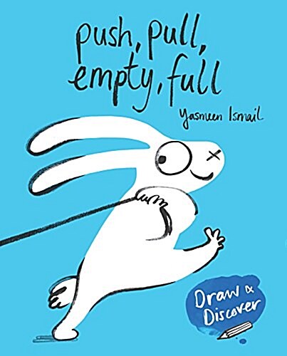 Push, Pull, Empty, Full: Draw & Discover (Paperback)