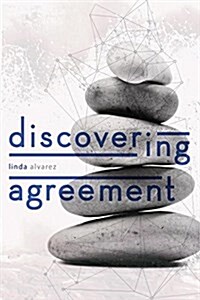 Discovering Agreement: Contracts That Turn Conflict Into Creativity (Hardcover)