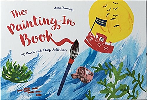 The Painting-In Book: 30 Paint and Play Activities (Paperback)