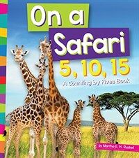 On a Safari 5, 10, 15: A Counting by Fives Book (Paperback)