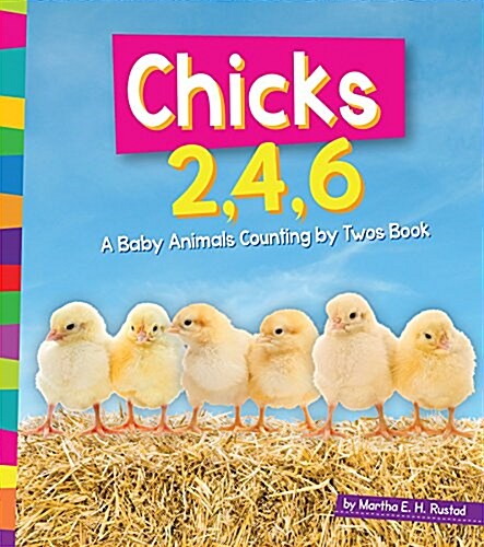 Chicks 2, 4, 6: A Baby Animals Counting by Twos Book (Paperback)