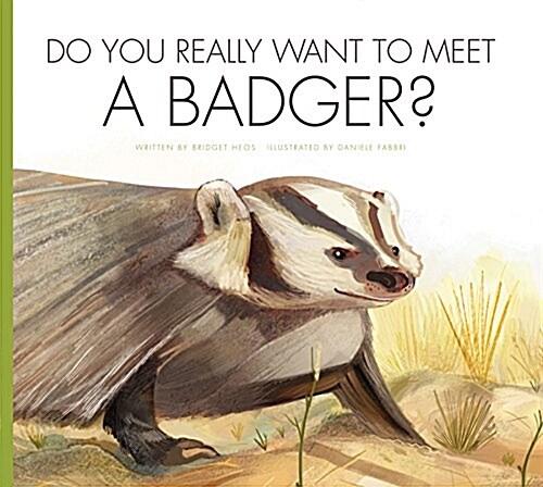 Do You Really Want to Meet a Badger? (Paperback)