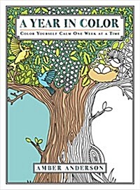 A Year in Color: Color Yourself Calm One Week at a Time (Paperback)