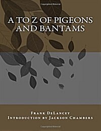 A to Z of Pigeons and Bantams (Paperback)