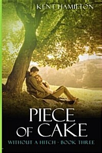 Piece of Cake Without a Hitch Book Three (Paperback)