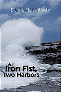 An Iron Fist, Two Harbors: Volume 5 (Paperback)