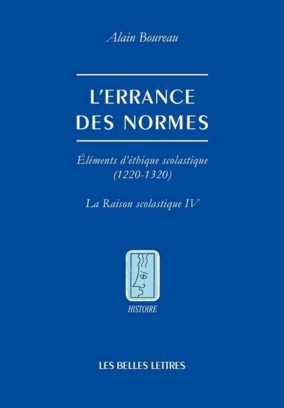 LErrance Des Normes: Elements DEthique Scolastique (1220-1320) [La Raison Scolastique IV] (Paperback)