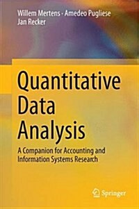 Quantitative Data Analysis: A Companion for Accounting and Information Systems Research (Hardcover, 2017)