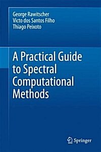 An Introductory Guide to Computational Methods for the Solution of Physics Problems: With Emphasis on Spectral Methods (Paperback, 2018)