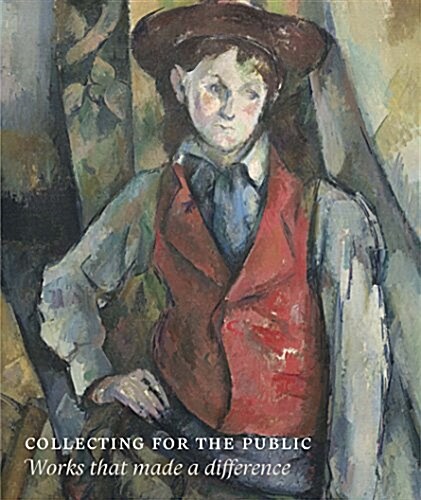 Collecting for the Public : Works That Made a Difference (Hardcover)