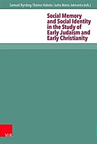 Social Memory and Social Identity in the Study of Early Judaism and Early Christianity (Hardcover)