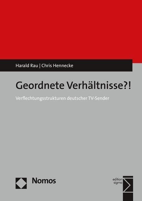 Geordnete Verhaltnisse?!: Verflechtungsstrukturen Deutscher TV-Sender (Paperback)