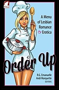 Order Up. a Menue of Lesbian Romance and Erotica (Paperback)