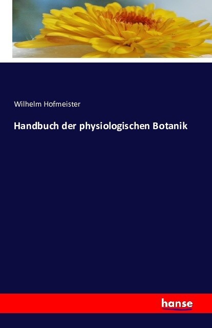 Handbuch Der Physiologischen Botanik (Paperback)