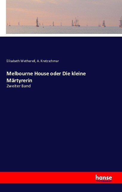 Melbourne House oder Die kleine M?tyrerin: Zweiter Band (Paperback)