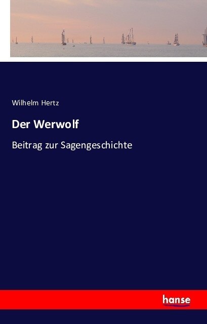 Der Werwolf: Beitrag zur Sagengeschichte (Paperback)