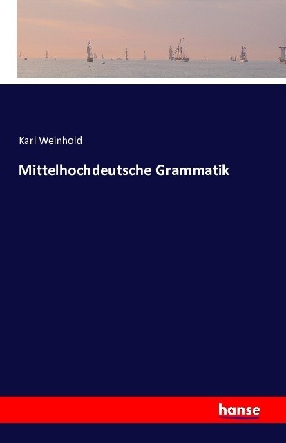 Mittelhochdeutsche Grammatik (Paperback)