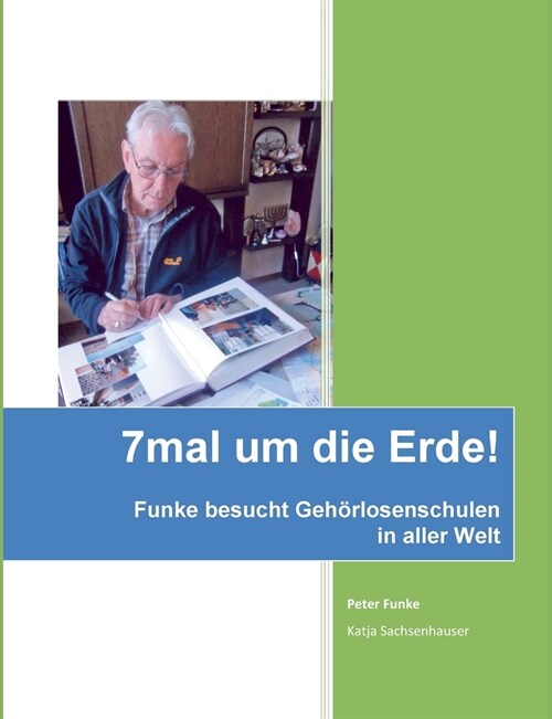 7mal um die Erde: Herr Funke besucht Geh?losenschulen in aller Welt (Paperback)