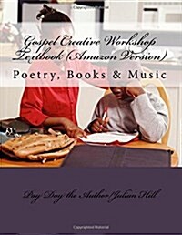 Gospel Creative Workshop Textbook (Amazon Version): Poetry, Books & Music (Paperback)